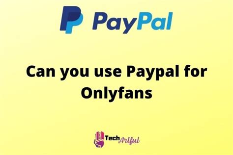 onlyfans paypal|How to Use PayPal on OnlyFans (2024) 